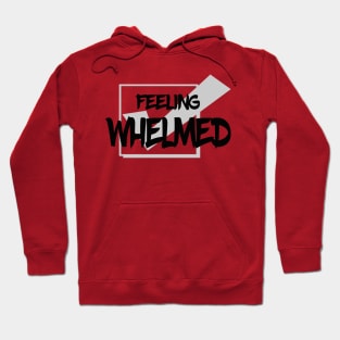 whelmed Hoodie